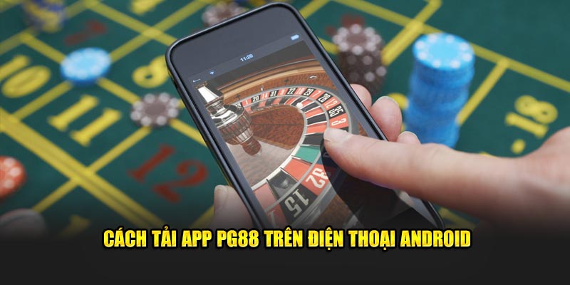 Tải App PG88 Trải Nghiệm Cá Cược Di Động Nhanh Nhất 2025 1 Tải app PG88