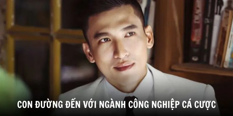 CEO Mai Đức Hiếu 2 Tìm hiểu con đường CEO đến với ngành công nghiệp cá cược